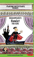 Shakespeare's Hamlet for Kids: 3 Short Melodramatic Plays for 3 Group Sizes - The Poetry Shop