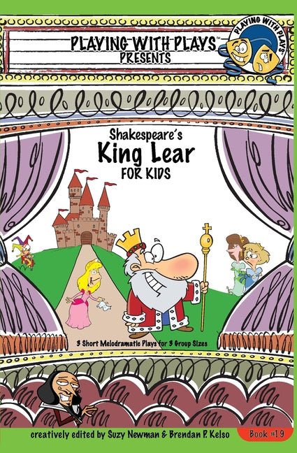 Shakespeare's King Lear for Kids: 3 Short Melodramatic Plays for 3 Group Sizes - The Poetry Shop