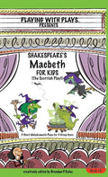 Shakespeare's Macbeth for Kids: 3 Short Melodramatic Plays for 3 Group Sizes - The Poetry Shop