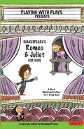 Shakespeare's Romeo & Juliet for Kids: 3 Short Melodramatic Plays for 3 Group Sizes - The Poetry Shop