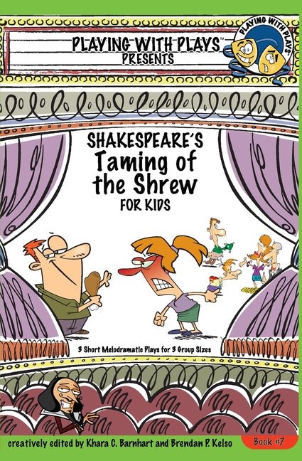 Shakespeare's Taming of the Shrew for Kids: 3 Short Melodramatic Plays for 3 Group Sizes - The Poetry Shop