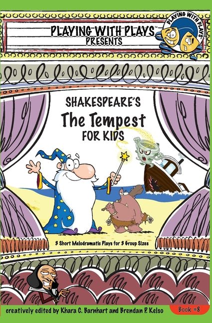 Shakespeare's The Tempest for Kids: 3 Short Melodramatic Plays for 3 Group Sizes - The Poetry Shop
