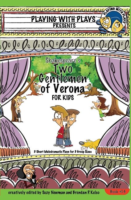 Shakespeare's Two Gentlemen of Verona for Kids: 3 Short Melodramatic Plays for 3 Group Sizes - The Poetry Shop