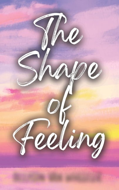 Shape of Feeling - The Poetry Shop