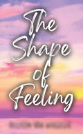 Shape of Feeling - The Poetry Shop