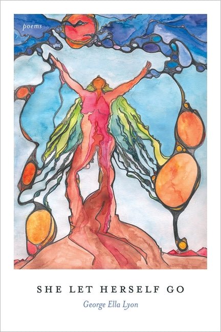 She Let Herself Go: Poems - The Poetry Shop