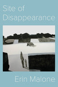 Site of Disappearance - poems by Erin Malone - Paperback - GetBooks_book - The Poetry Shop