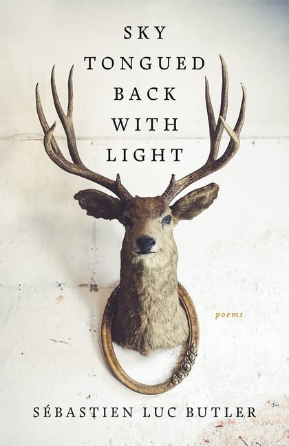 Sky Tongued Back with Light - poems by Sébastien Luc Butler - GetBooks_book - The Poetry Shop LLC
