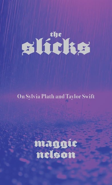 Slicks: On Sylvia Plath and Taylor Swift - The Poetry Shop