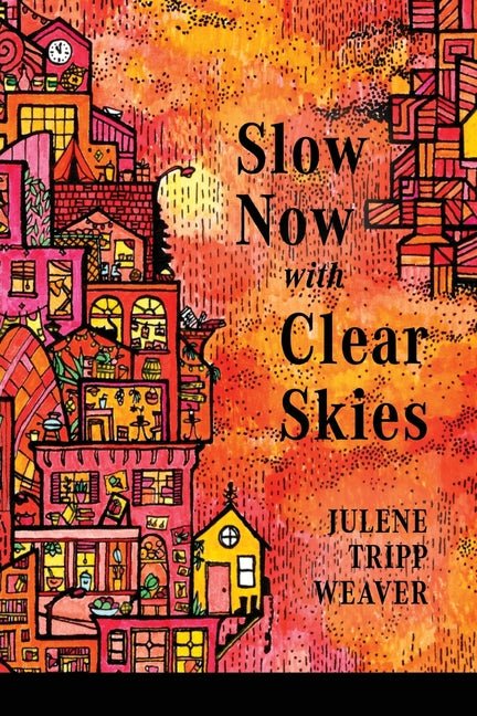Slow Now with Clear Skies - GetBooks_book - The Poetry Shop LLC
