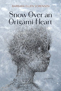 Snow Over an Origami Heart by Barbara Ellen Sorensen