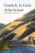 So Far So Good by Ursula K Le Guin