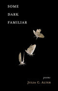 Some Dark Familiar: Poems - GetBooks_book - The Poetry Shop LLC