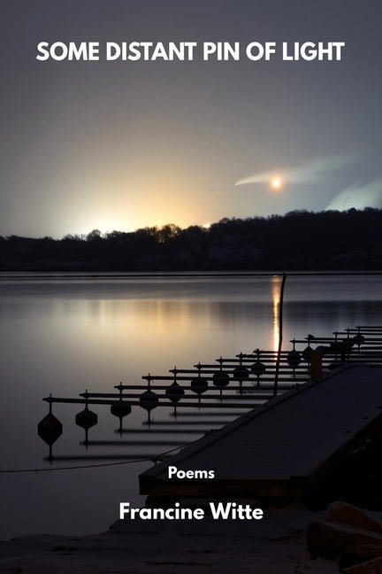 Some Distant Pin of Light - The Poetry Shop LLC
