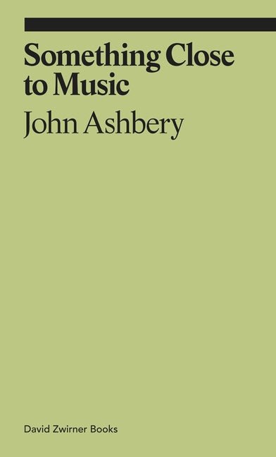 Something Close to Music: Late Art Writings, Poems, and Playlists - The Poetry Shop