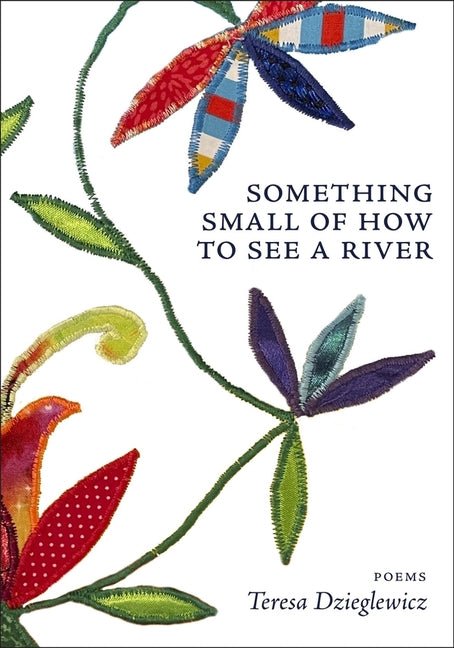Something Small of How to See a River - The Poetry Shop