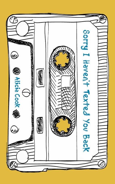 Sorry I Haven't Texted You Back - The Poetry Shop
