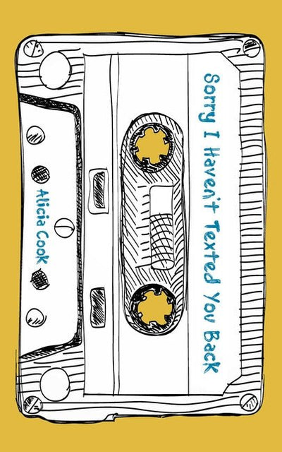 Sorry I Haven't Texted You Back - The Poetry Shop