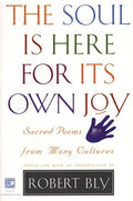 Soul Is Here for Its Own Joy - The Poetry Shop