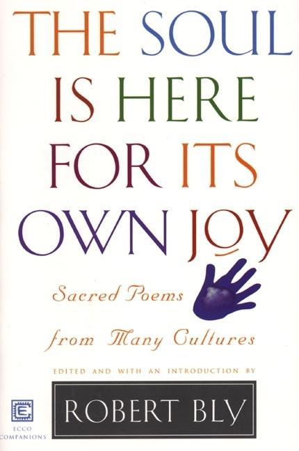 Soul Is Here for Its Own Joy - The Poetry Shop