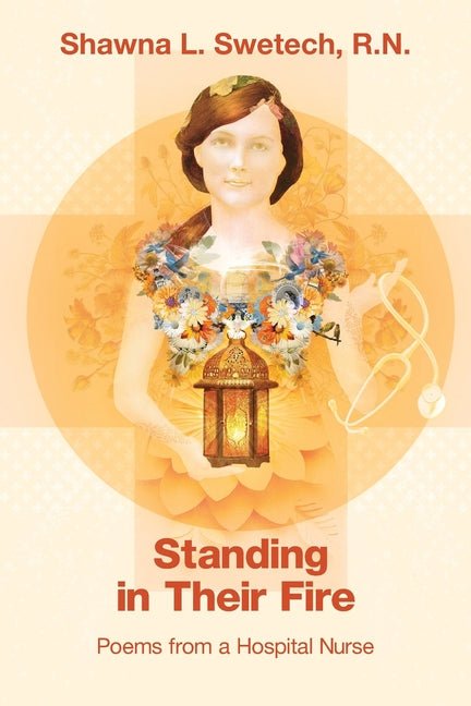 Standing in Their Fire: Poems from a Hospital Nurse - The Poetry Shop