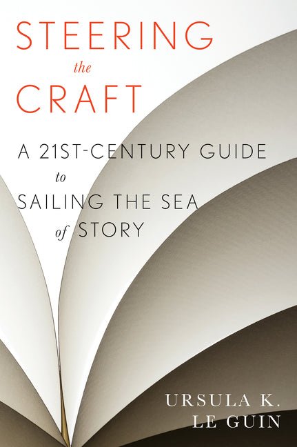 Steering the Craft: A Twenty - First - Century Guide to Sailing the Sea of Story - GetBooks_book - The Poetry Shop