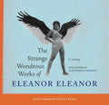Strange Wondrous Works of Eleanor Eleanor (NY) - The Poetry Shop