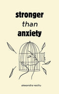 Stronger than Anxiety: Poems about Overcoming Negative Thoughts, Defeating Self - Sabotage, and Building Self - Confidence - The Poetry Shop