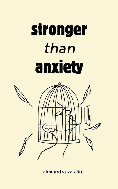 Stronger than Anxiety: Poems about Overcoming Negative Thoughts, Defeating Self - Sabotage, and Building Self - Confidence - The Poetry Shop
