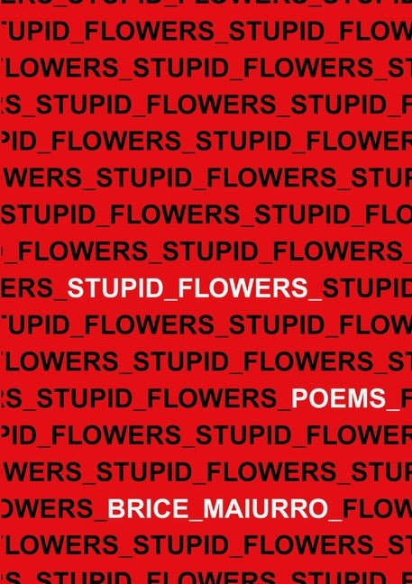 Stupid Flowers - GetBooks_book - The Poetry Shop LLC