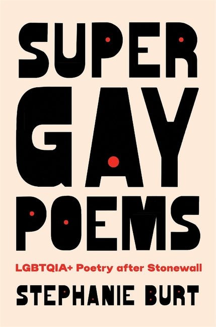 Super Gay Poems: Lgbtqia+ Poetry After Stonewall - The Poetry Shop