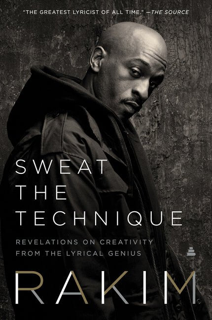 Sweat the Technique: Revelations on Creativity from the Lyrical Genius - The Poetry Shop
