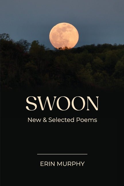 Swoon: New & Selected Poems - GetBooks_book - The Poetry Shop LLC