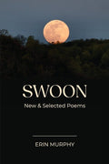 Swoon: New & Selected Poems - GetBooks_book - The Poetry Shop LLC