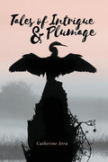 Tales of Intrigue & Plumage - The Poetry Shop
