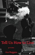 Tell Us How to Live: Poems - The Poetry Shop