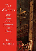 Ten Windows: How Great Poems Transform the World - The Poetry Shop