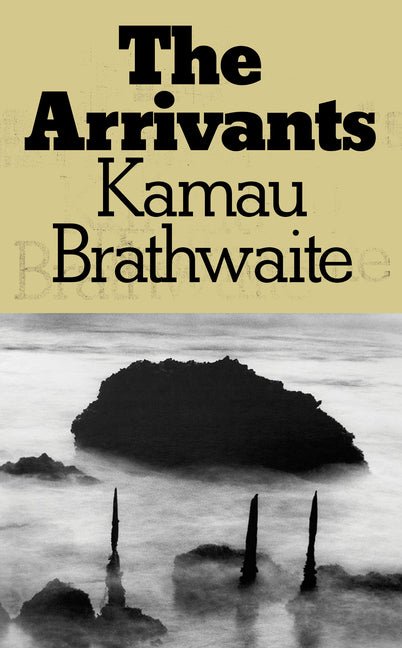 The Arrivants by Kamau Brathwaite