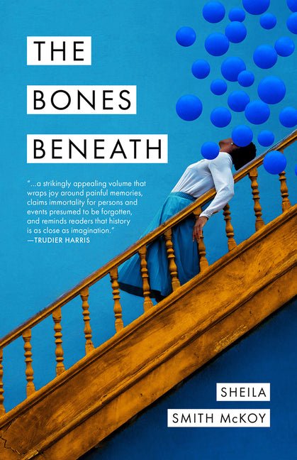 The Bones Beneath by Sheila Smith McKoy