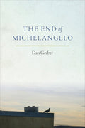 The End of Michelangelo by Dan Gerber