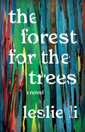 The Forest for the Trees by Leslie Li