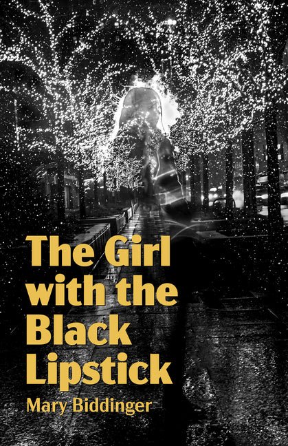 The Girl with the Black Lipstick by Mary Biddinger