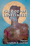 The God of Loneliness - The Poetry Shop