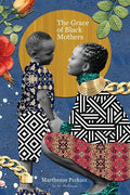 The Grace of Black Mothers - The Poetry Shop