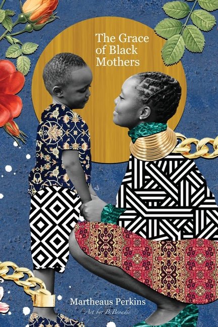 The Grace of Black Mothers - The Poetry Shop