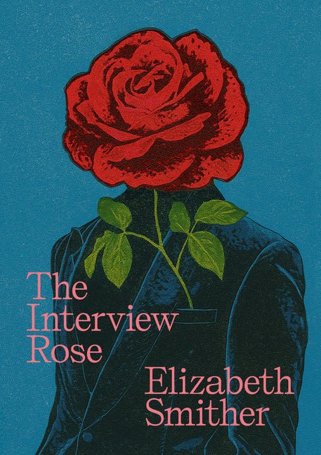 The Interview Rose by Elizabeth Smither
