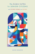 The Kama Sutra for Senior Citizens: and Other Poems on Aging - The Poetry Shop