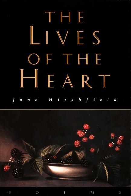 The Lives of the Heart: Poems - The Poetry Shop