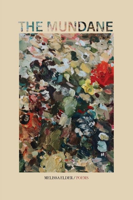 The Mundane | Paperback by Melissa Elder - GetBooks_book - The Poetry Shop