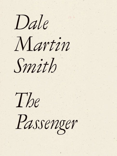 The Passenger by Dale Martin Smith